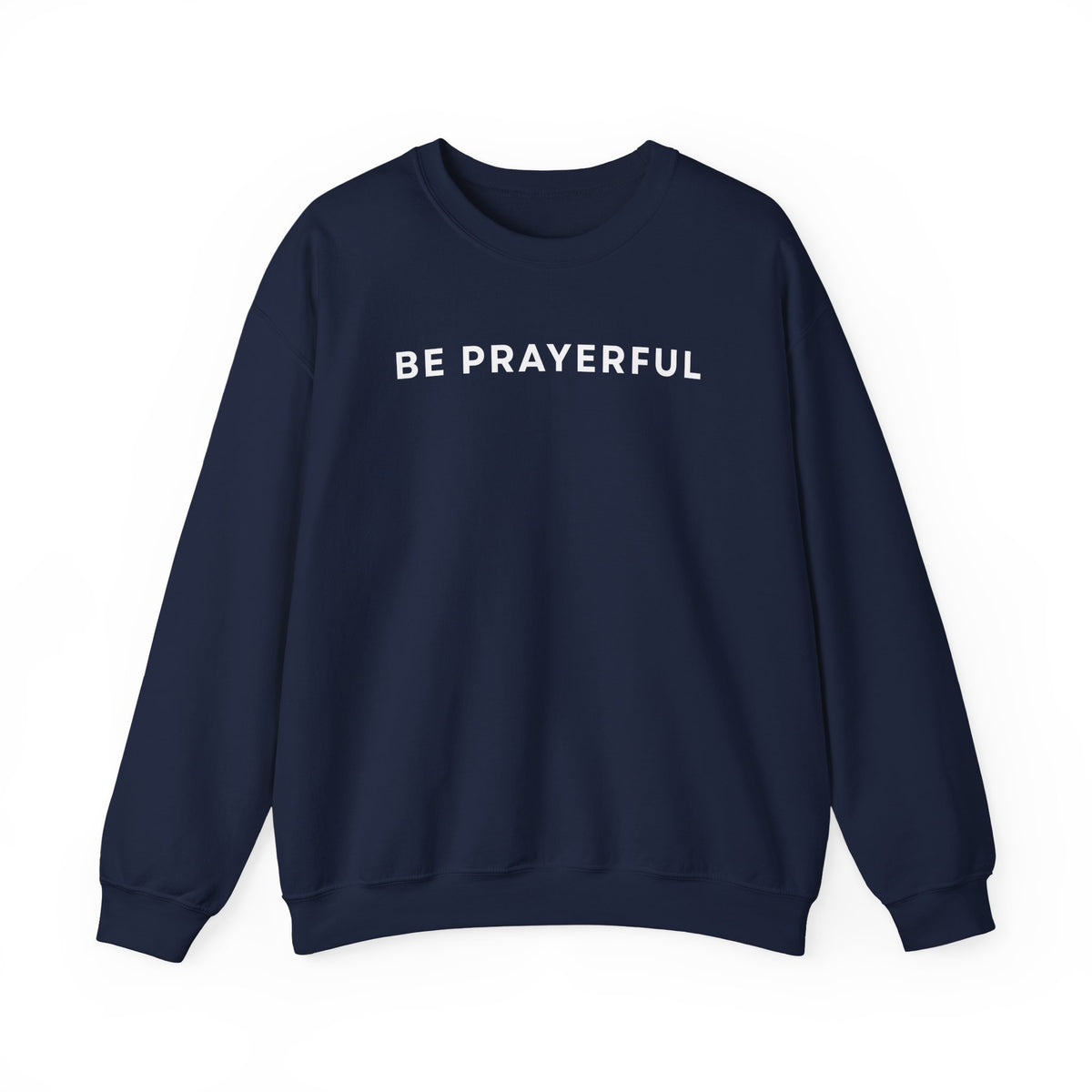 Be Prayerful Sweatshirt