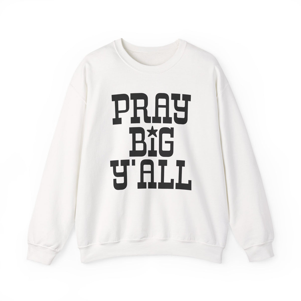 Pray Big Y'all Sweatshirt