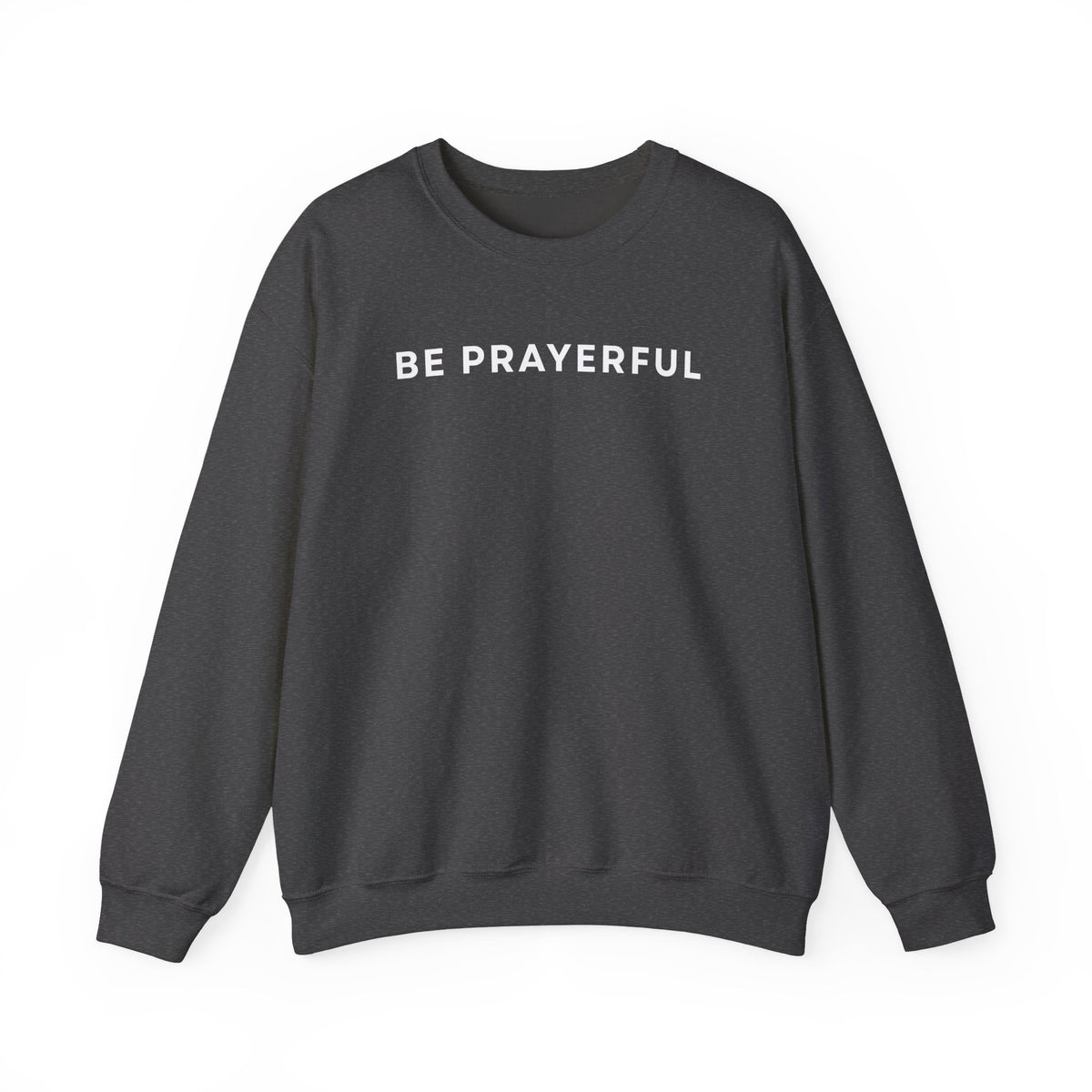 Be Prayerful Sweatshirt