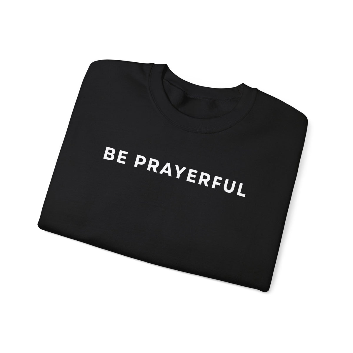 Be Prayerful Sweatshirt
