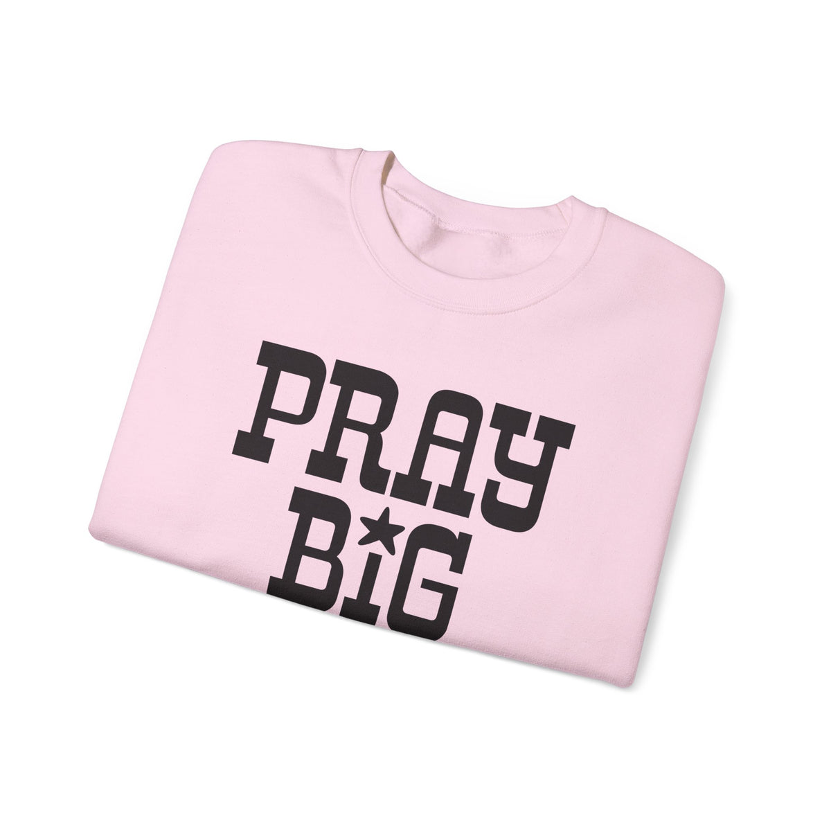 Pray Big Y'all Sweatshirt