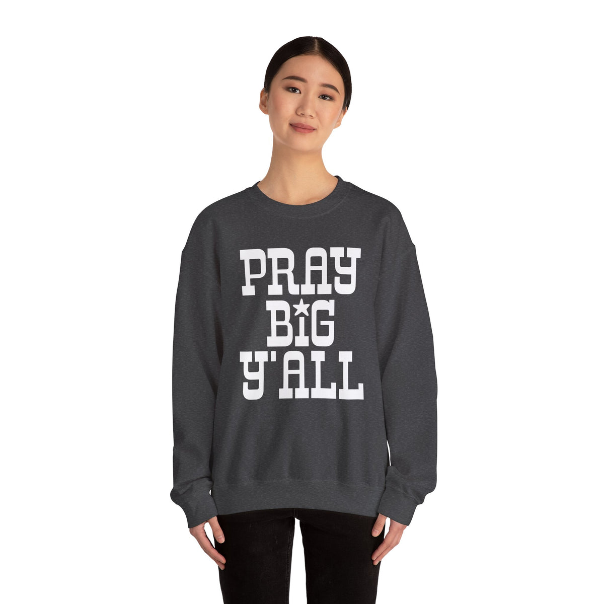 Pray Big Y'all Sweatshirt