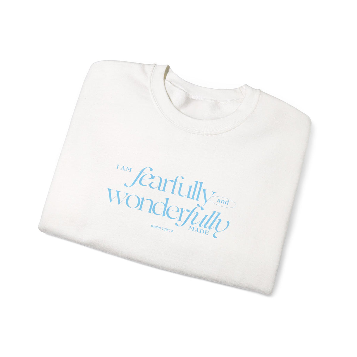 Fearfully and Wonderfully Made Sweatshirt
