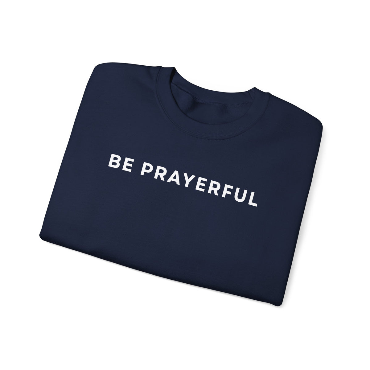 Be Prayerful Sweatshirt