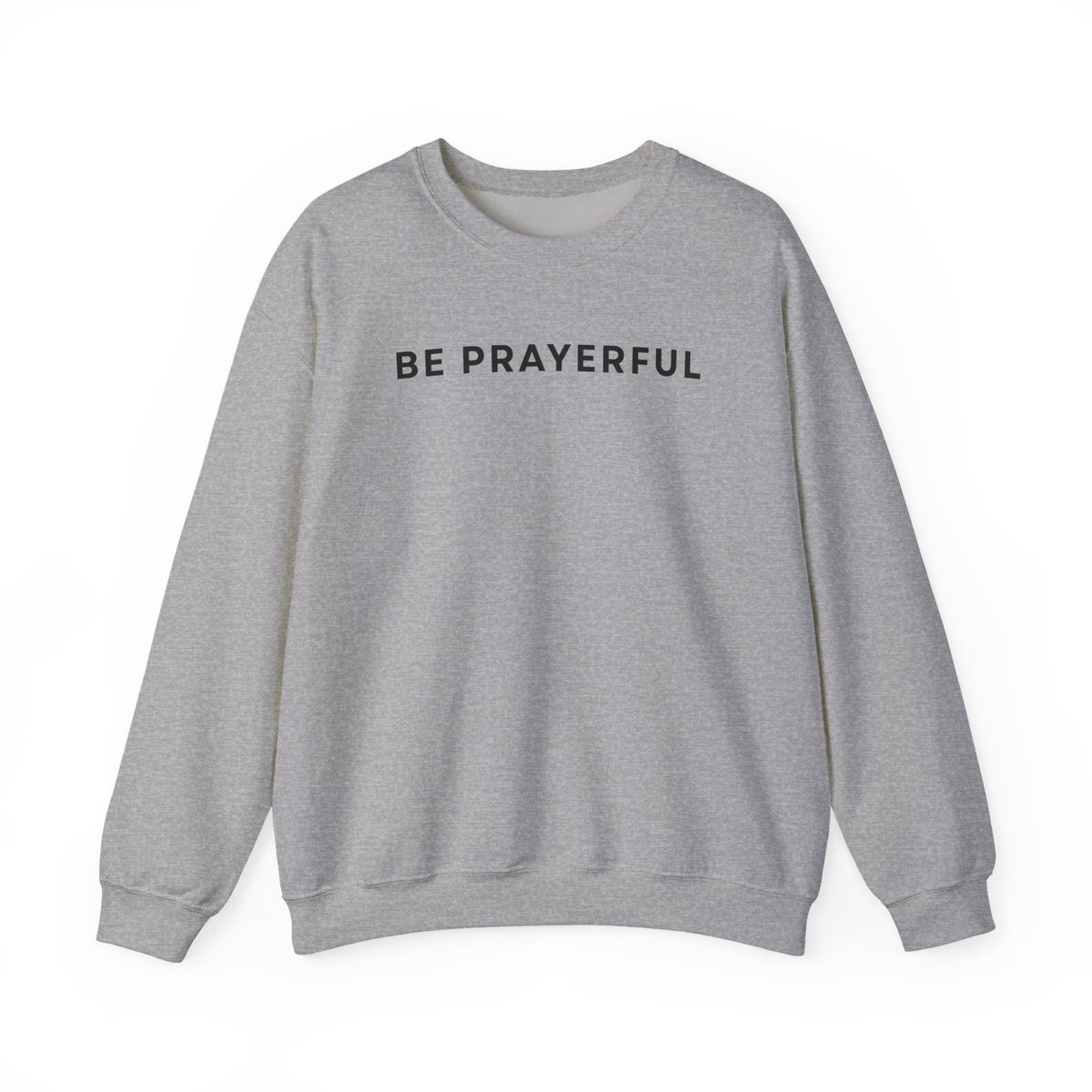 Be Prayerful Sweatshirt