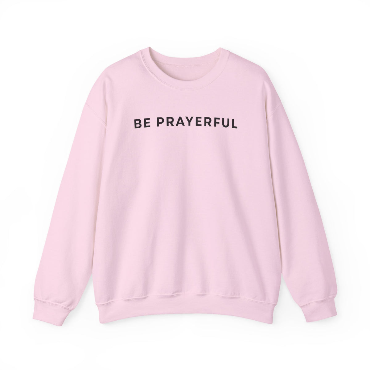 Be Prayerful Sweatshirt