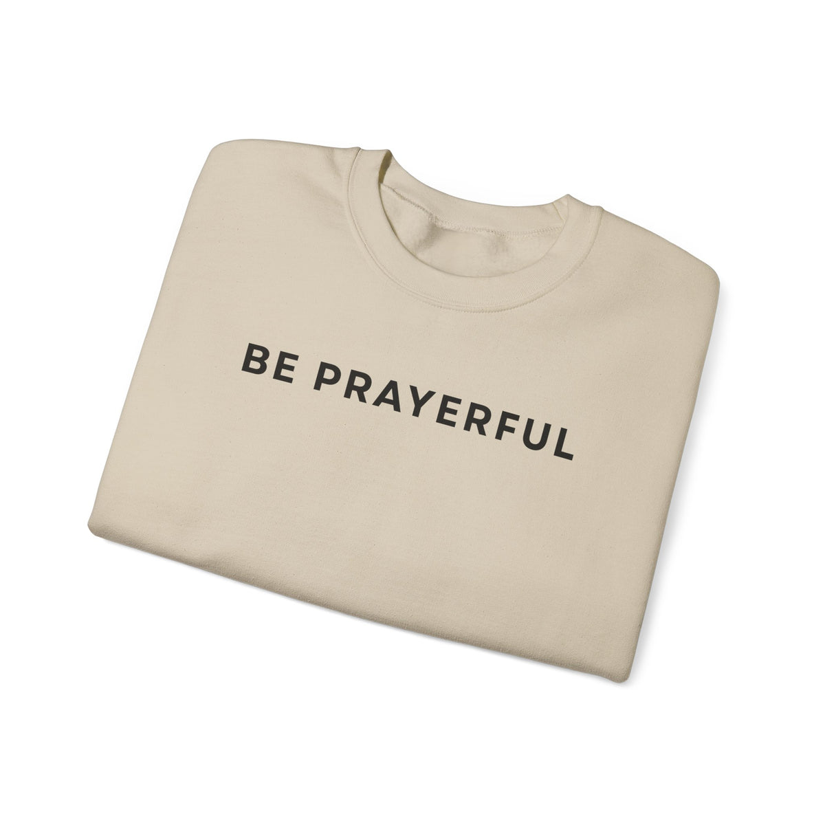 Be Prayerful Sweatshirt