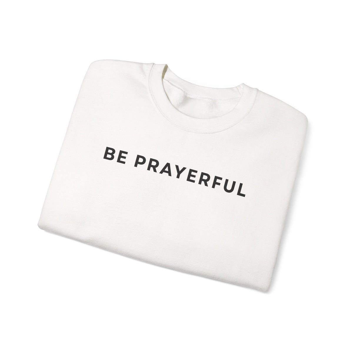 Be Prayerful Sweatshirt