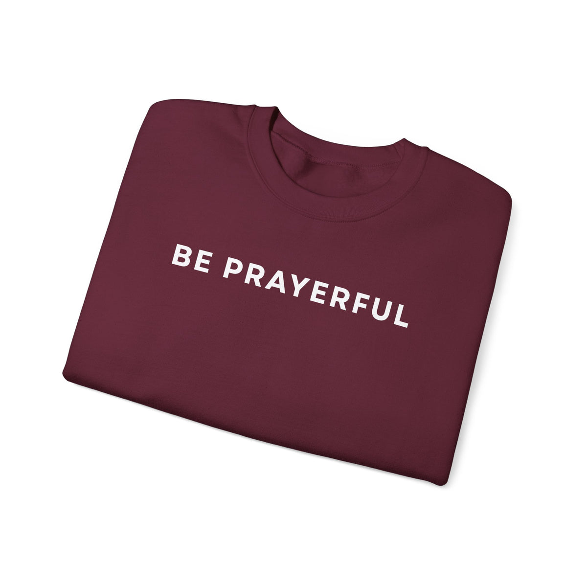 Be Prayerful Sweatshirt